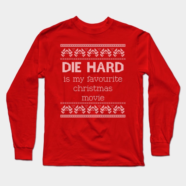 'Die Hard is my favourite Christmas movie' - Ugly Christmas Long Sleeve T-Shirt by Dopamine Creative